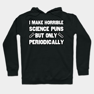 Science Puns Periodically Hoodie